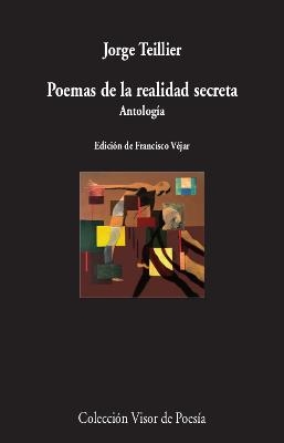 POEMAS DE LA REALIDAD SECRETA | 9788498953701 | TEILLIER, JORGE