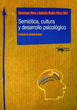 SEMIÓTICA, CULTURA Y DESARROLLO PSICOLÓGICO | 9788477740384 | MORO, CRISTIANE
