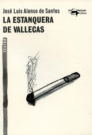 ESTANQUERA DE VALLECAS, LA | 9788477747857 | ALONSO DE SANTOS, JOSÉ LUIS