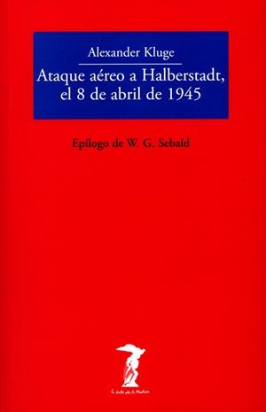 ATAQUE AÉREO A HALBERSTADT, EL 8 DE ABRIL DE 1945 | 9788477742999 | KLUGE, ALEXANDER