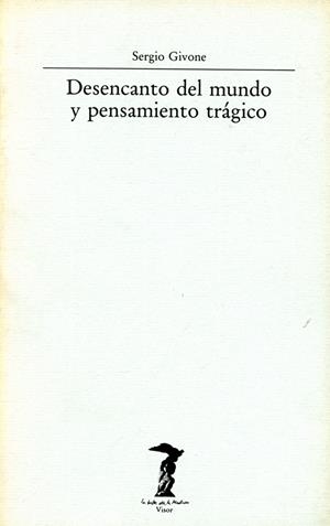 DESENCANTO DEL MUNDO Y PENSAMIENTO TRÁGICO | 9788477745426 | GIVONE, SERGIO