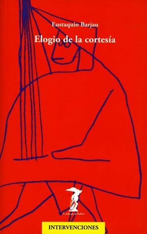 ELOGIO DE LA CORTESÍA | 9788477746768 | BARJAU, EUSTAQUIO