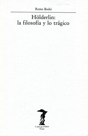HÖLDERLIN: LA FILOSOFÍA Y LO TRÁGICO | 9788477745334 | BODEI, REMO