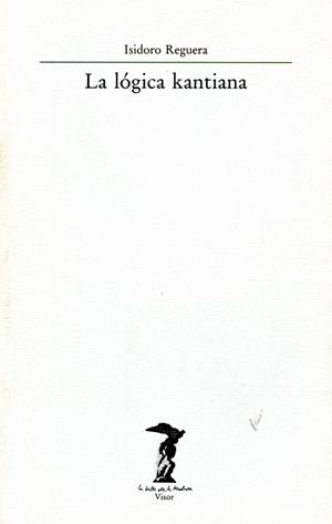 LÓGICA KANTIANA, LA | 9788477745266 | REGUERA, ISIDORO