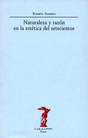 NATURALEZA Y RAZÓN EN LA ESTÉTICA DEL SETECIENTOS | 9788477745204 | ASSUNTO, ROSARIO