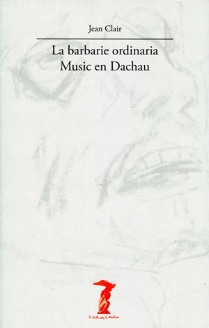 BARBARIE ORDINARIA, LA : MUSIC EN DACHAU | 9788477746799 | CLAIR, JEAN