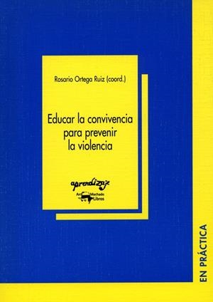EDUCAR LA CONVIVENCIA PARA PREVENIR LA VIOLENCIA | 9788477741725 | ORTEGA RUIZ, ROSARIO