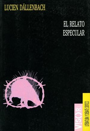 RELATO ESPECULAR, EL | 9788477747086 | DALLENBACH, LUCIEN