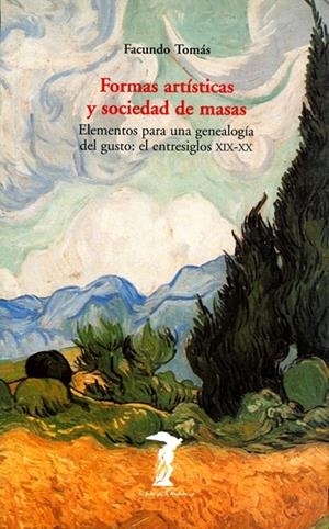 FORMAS ARTÍSTICAS Y SOCIEDAD DE MASAS | 9788477746218 | TOMÁS, FACUNDO