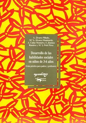 DESARROLLO DE LAS HABILIDADES SOCIALES EN LOS NIÑOS DE 3-6 AÑOS | 9788477740728 | ÁLVAREZ PILLADO, A. / ÁLVAREZ-MONTESERÍN, M.ª A. / CAÑAS MONTALVO, A. / JIMÉNEZ RAMÍREZ, S. / PETIT 