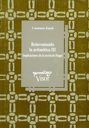 REINVENTANDO LA ARITMÉTICA III | 9788477741176 | KAMII, CONSTANCE