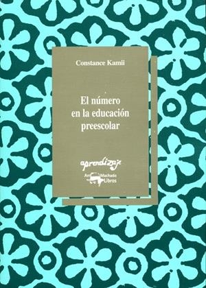 NÚMERO EN LA EDUCACIÓN PREESCOLAR, EL | 9788477744092 | KAMII, CONSTANCE