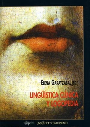 LINGÜÍSTICA CLÍNICA Y LOGOPEDIA | 9788477748908 | AUTORES, VARIOS