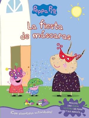 PEPPA PIG. LA FIESTA DE MASCARAS | 9788448852818 | VARIOS AUTORES,