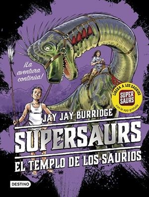 SUPERSAURS 04. EL TEMPLO DE LOS SAURIOS | 9788408209768 | BURRIDGE, JAY
