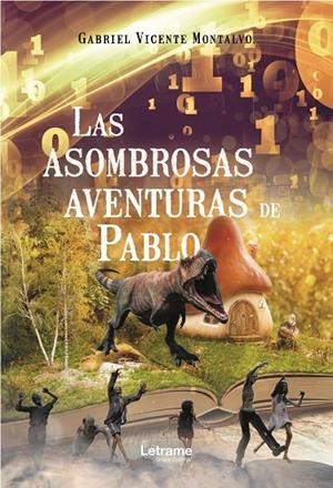 ASOMBROSAS AVENTURAS DE PABLO, LAS | 9788417864699 | VICENTE MONTALVO, GABRIEL