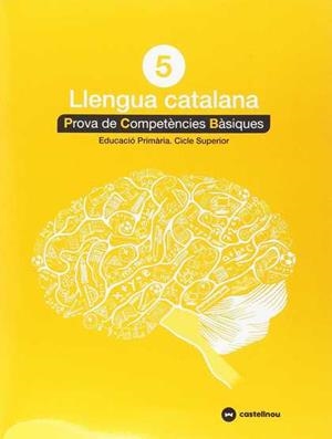 PROVA DE COMPETÈNCIES BÀSIQUES. LLENGUA CATALANA 5 | 9788417406288 | CASTELLNOU