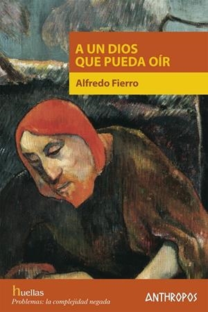 A UN DIOS QUE PUEDA OÍR | 9788417556181 | FIERRO, ALFREDO