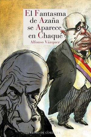 FANTASMA DE AZAÑA SE APARECE EN CHAQUÉ, EL | 9788416968794 | VAZQUEZ, ALFONSO