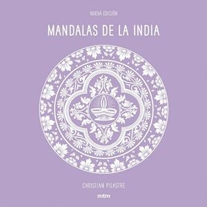 MANDALAS DE LA INDIA | 9788416497942 | CHRISTIAN PILASTRE