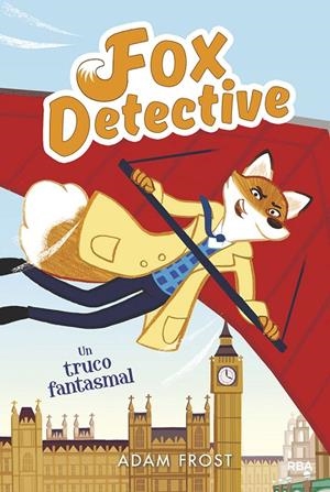 FOX DETECTIVE 05 : UN TRUCO FANTASMAL | 9788427216181 | FROST, ADAM