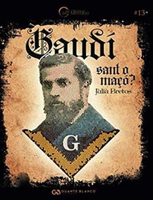GAUDÍ, ¿SANT O MAÇÓ? | 9788416808830 | BRETOS, JULIÀ