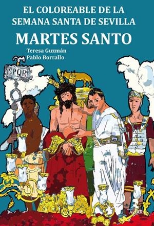 COLOREABLE DE LA SEMANA SANTA DE SEVILLA, EL. MARTES SANTO | 9788478986644 | GUZMAN, TERESA