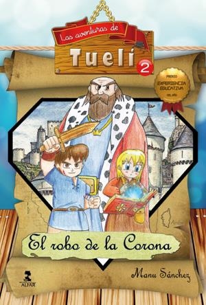 AVENTURAS DE TUELI 2, LAS. EL ROBO DE LA CORONA | 9788478986293 | SÁNCHEZ, MANU
