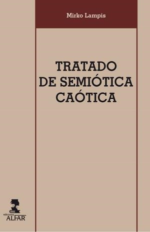 TRATADO DE SEMIÓTICA CAÓTICA | 9788478986699 | LAMPIS, MIRKO