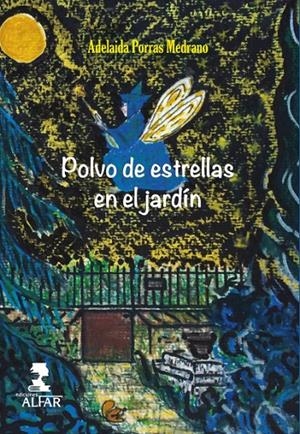 POLVO DE ESTRELLAS EN EL JARDÍN | 9788478987009 | PORRAS MEDRANO, ADELAIDA