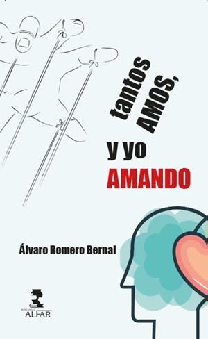 TANTOS AMOS, Y YO AMANDO | 9788478987924 | ROMERO BERNAL, ÁLVARO