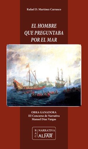 HOMBRE QUE PREGUNTABA POR EL MAR, EL | 9788478986712 | MARTÍNEZ CARRASCO, RAFAEL D.