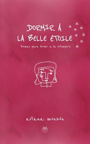DORMIR A LA BELLE ETOILE | 9788412022629 | MONZON, AITANA