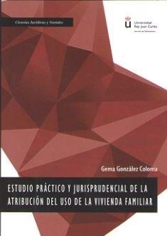ESTUDIO PRACTICO Y JURISPRUDENCIAL DE LA ATRIBUCION DEL USO DE VI | 9788491489740 | GONZALEZ COLOMA, GEMA