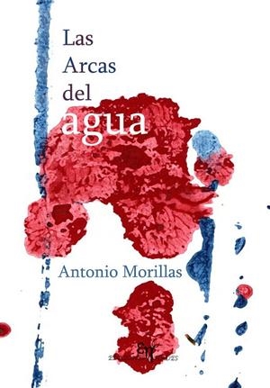 ARCAS DEL AGUA, LAS | 9788494993282 | MORILLAS JIMENEZ, ANTONIO