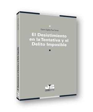 DESISTIMIENTO EN LA TENTATIVA Y EL DELITO IMPOSIBLE, EL | 9788412001976 | PIVA TORRES, GINNI EGIDIO