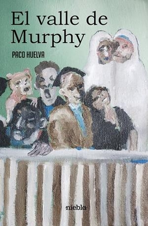 VALLE DE MURPHY, EL | 9788494990267 | HUELVA, PACO