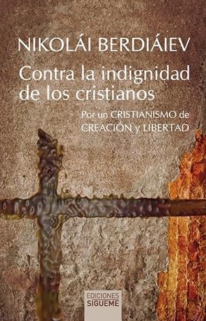 CONTRA LA INDIGNIDAD DE LOS CRISTIANOS | 9788430120338 | BERDIAEV,  NIKOLAI