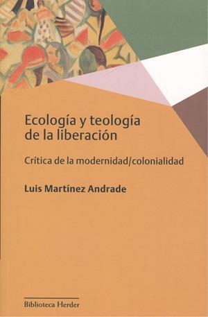 ECOLOGÍA Y TEOLOGÍA DE LA LIBERACIÓN | 9788425441813 | MARTÍNEZ ANDRADE, LUIS