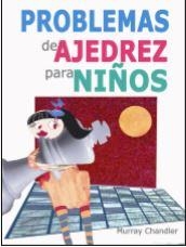PROBLEMAS DE AJEDREZ PARA NIÑOS | 9788492517541 | CHANDLER, MURRAY