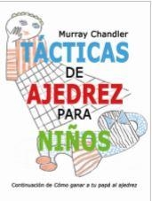 TÁCTICAS DE AJEDREZ PARA NIÑOS | 9788493384166 | CHANDLER, MURRAY