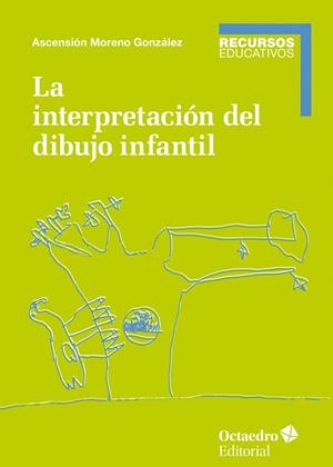 INTERPRETACIÓN DEL DIBUJO INFANTIL, LA | 9788417667344 | MORENO GONZALEZ, ASCENSION