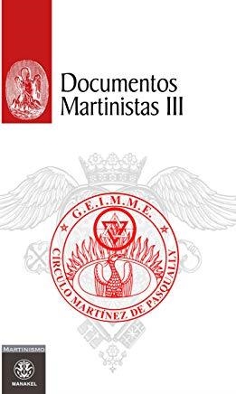DOCUMENTOS MARTINISTAS III | 9788498274530 | G.E.I.M.M.E. (CÍRCULO MARTÍNEZ DE PASQUALLY)