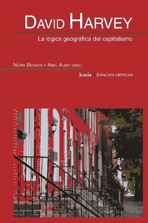 DAVID HARVEY. LA LOGICA GEOGRAFICA DEL CAPITALISMO | 9788498889178 | HARVEY, DAVID