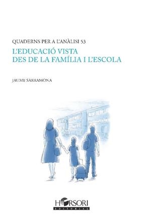 EDUCACIO VISTA DES DE LA FAMILIA I L'ESCOLA, L' | 9788494985768 | SARRAMONA, JAUME