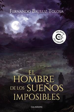 HOMBRE DE LOS SUEÑOS IMPOSIBLES, EL | 9788417669140 | BAULUZ TOLOSA, FERNANDO