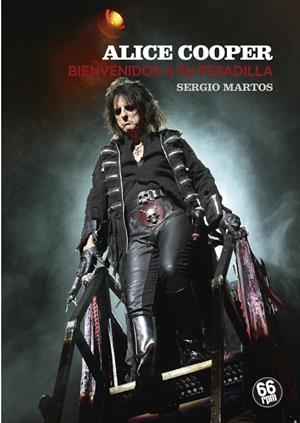 ALICE COOPER. BIENVENIDOS A SU PESADILLA | 9788494689260 | MARTOS MONTES, SERGIO