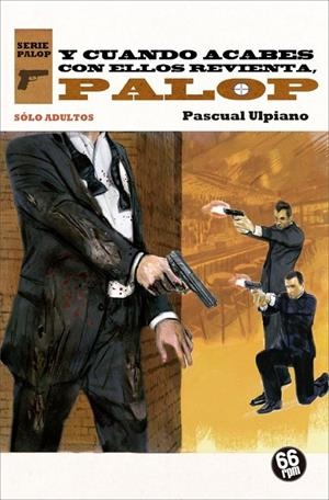 Y CUANDO ACABES CON ELLOS REVIENTA, PALOP | 9788494689291 | ULPIANO, PASCUAL