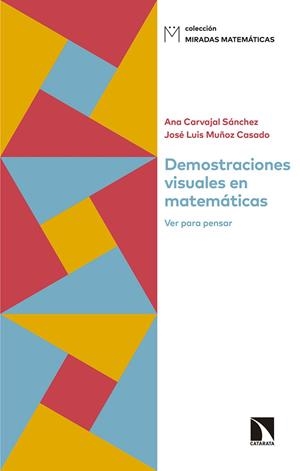 DEMOSTRACIONES VISUALES EN MATEMÁTICAS | 9788490977149 | CARVAJAL SANCHEZ, ANA
