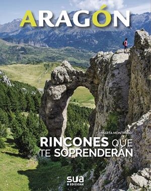 ARAGÓN : RINCONES QUE TE SORPRENDERÁN | 9788482167022 | MONTMANY, MARTA